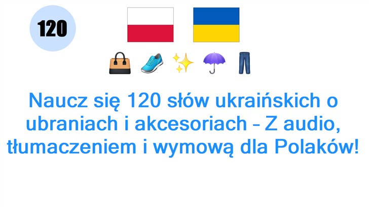 Naucz się 120 słów ukraińskich o ubraniach i akcesoriach – Z audio, tłumaczeniem i wymową dla Polaków!